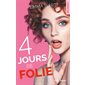 4 jours de folie