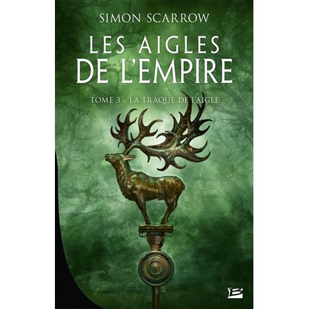 La traque de l'aigle, Tome 3, Les aigles de l'Empire