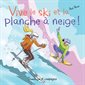 Vive le ski et la planche à neige