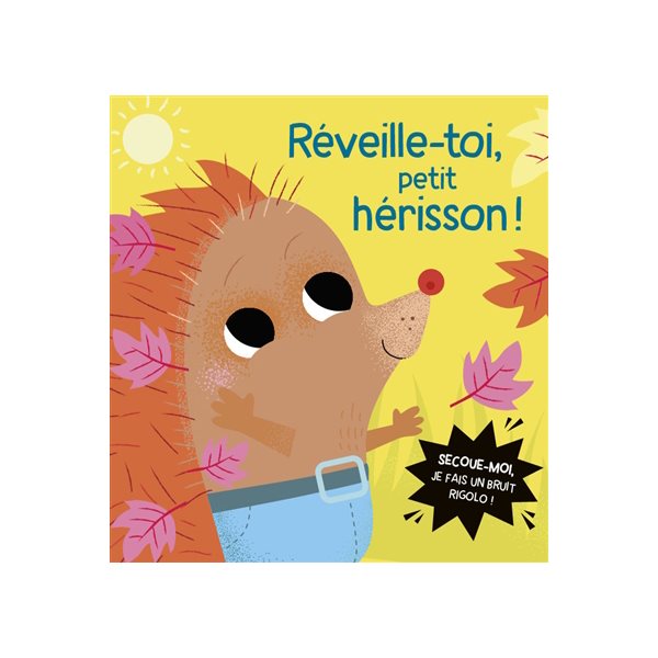 Réveille-toi, petit hérisson !