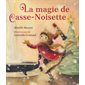 La magie de Casse-Noisette