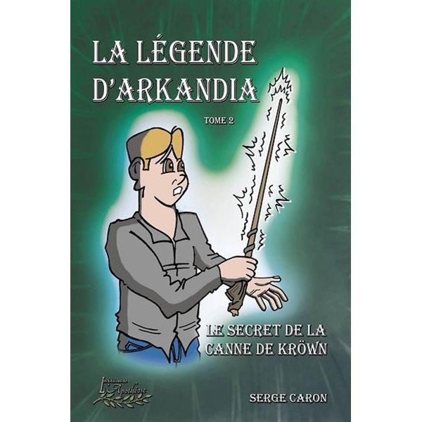 Le secret de la canne de Kröwn, Tome 2, La légende d'Arkhandia