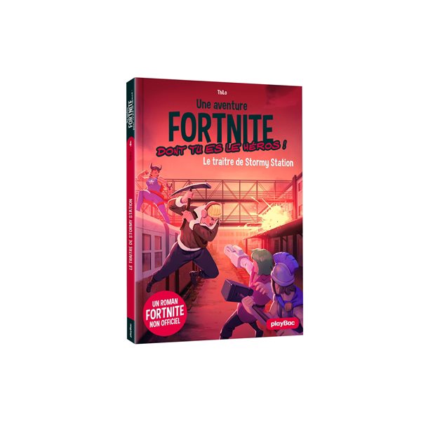 Le traître de Stormy station, Tome 4, Une aventure Fortnite dont tu es le héros !