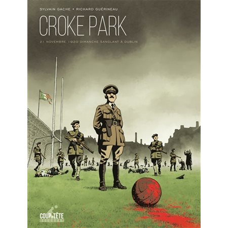 Croke Park : 21 novembre 1920, dimanche sanglant à Dublin