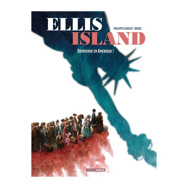 Bienvenue en Amérique !, Tome 1, Ellis Island