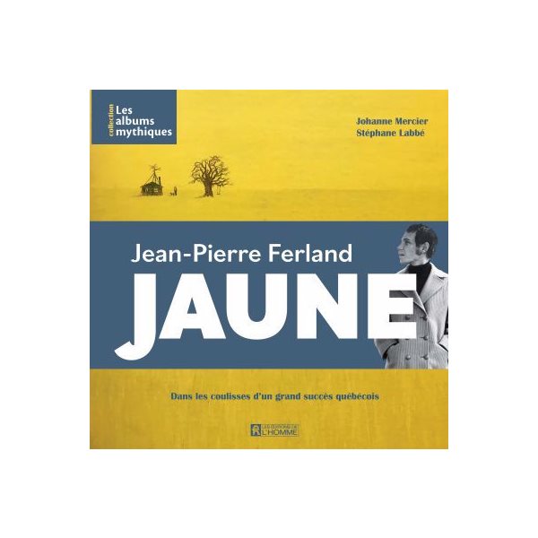 Jaune : Jean-Pierre Ferland