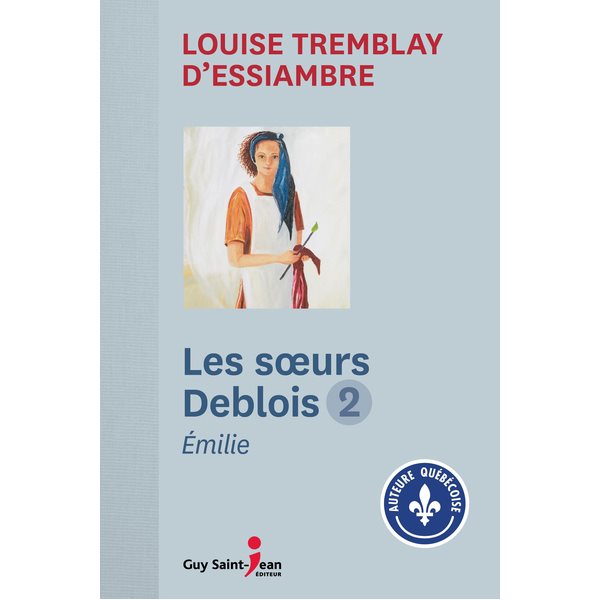 Émilie, Tome 2, Les soeurs Deblois