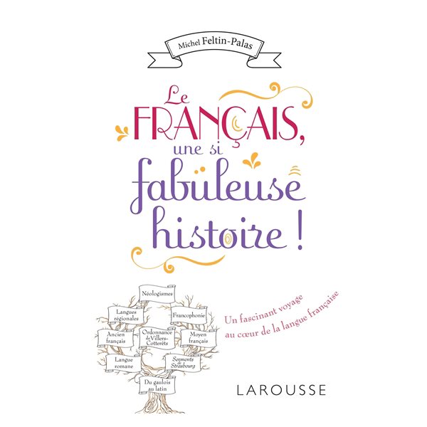 Le français, une si fabuleuse histoire !