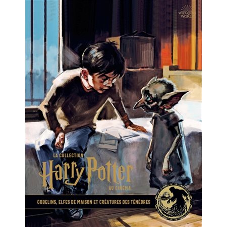 Gobelins, elfes de maison et créatures des ténèbres, Tome 9, La collection Harry Potter au cinéma