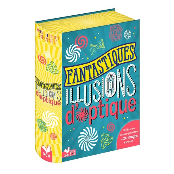 Fantastiques illusions d'optique