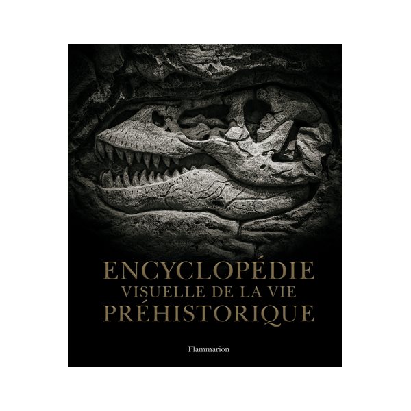 Encyclopédie visuelle de la vie préhistorique