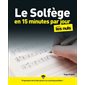 Le solfège en 15 minutes par jour pour les nuls