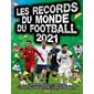 Les records du monde du football 2021