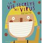 La vie secrète des virus