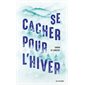 Se cacher pour l'hiver