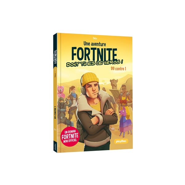 99 contre 1, Tome 1, Une aventure Fortnite dont tu es le héros !