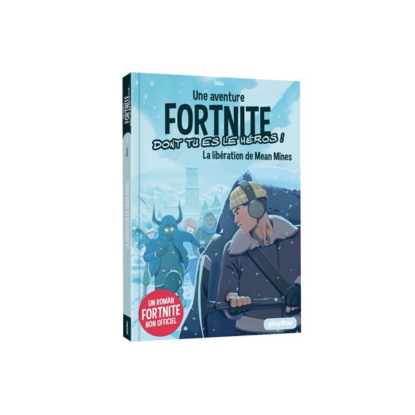 La libération de Mean Mines, Tome 3, Une aventure Fortnite dont tu es le héros !