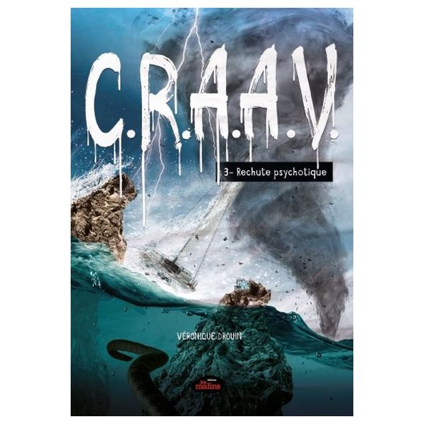 Rechute psychotique, Tome 3, C.R.A.A.V.