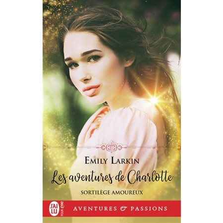 Les aventures de Charlotte, Tome 1, Sortilèges amoureux