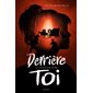 La malédiction des 33, Tome 1, Derrière toi