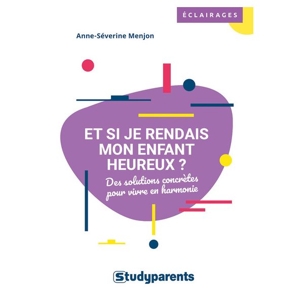 Et si je rendais mon enfant heureux ?