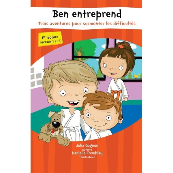 Ben entreprend : trois aventures pour surmonter les difficultés