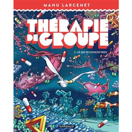 Ce qui se conçoit bien, Tome 2, Thérapie de groupe