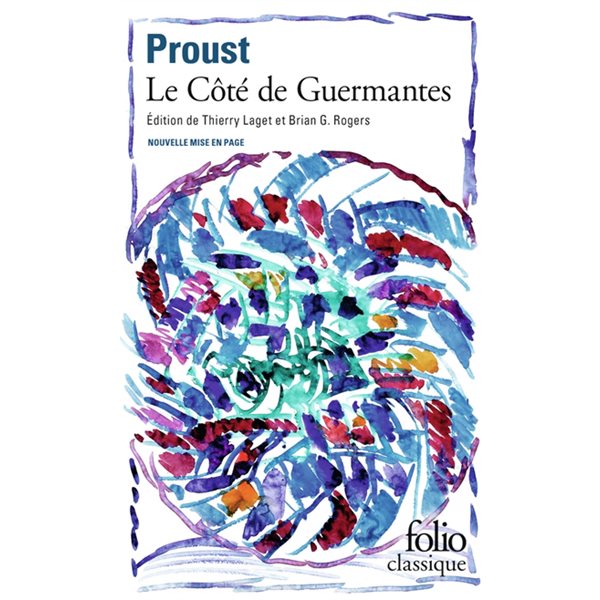 Le côté de Guermantes, Tome 3, A la recherche du temps perdu