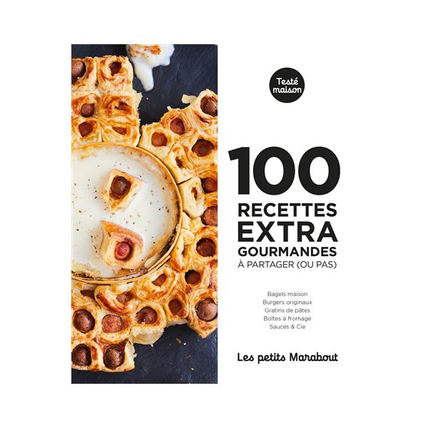 100 recettes extra gourmandes à partager (ou pas)