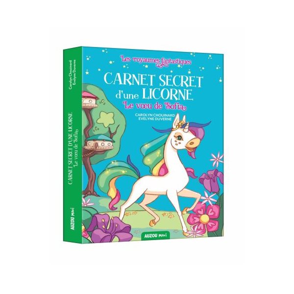 Le voeu de Sofia, Tome 1, Carnet secret d'une licorne