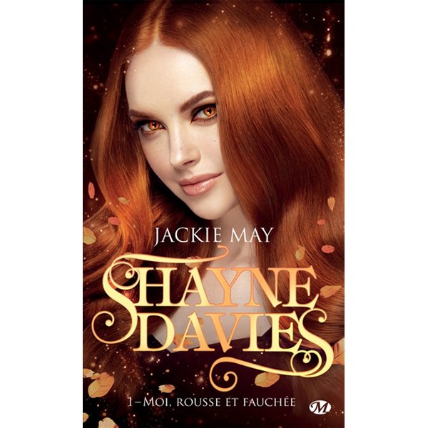 Moi, rousse et fauchée, Tome 1, Shayne Davies