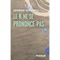 Le K ne se prononce pas