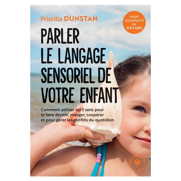 Parler le langage sensoriel de votre enfant