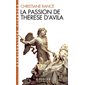 La passion de Thérèse d'Avila