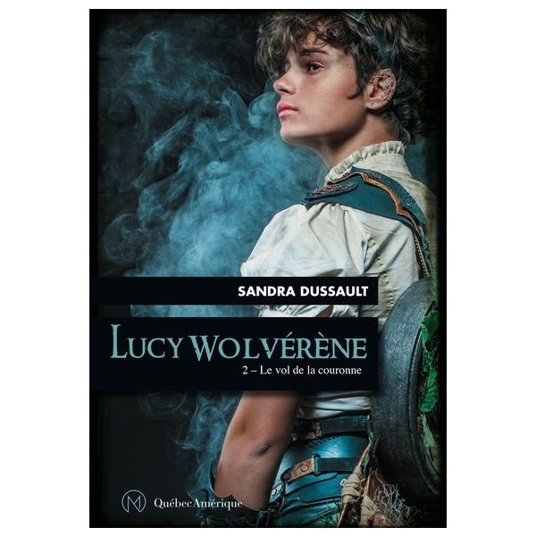 Le vol de la couronne, Tome 2, Lucy Wolvérène