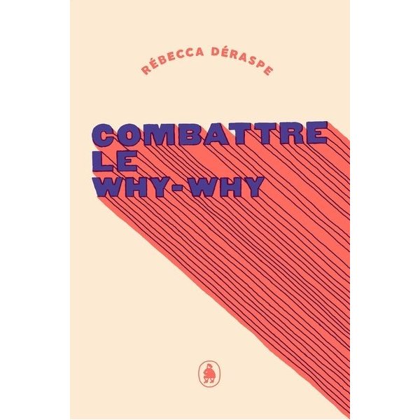 Combattre le why-why
