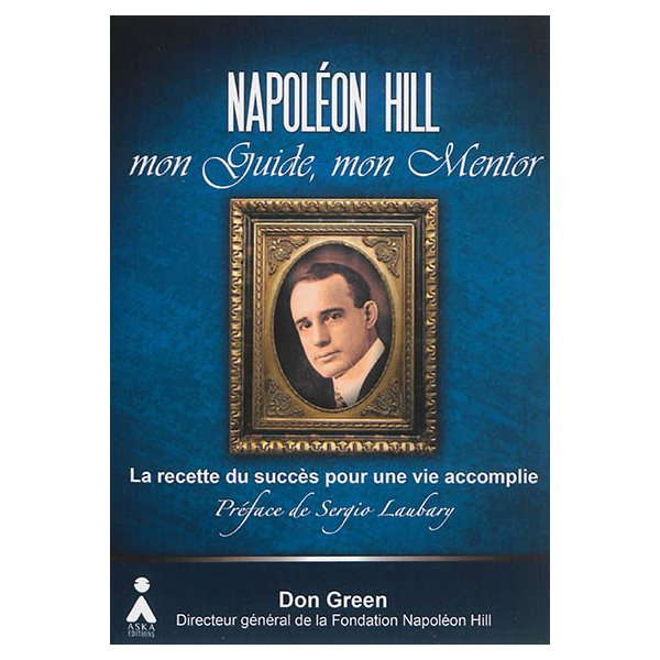 Napoléon Hill, mon guide, mon mentor