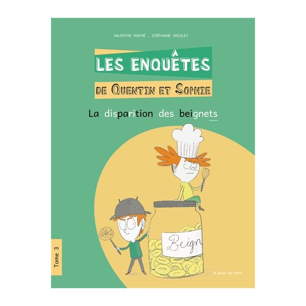 La disparition des beignets, Tome 3, Les enquêtes de Quentin et Sophie