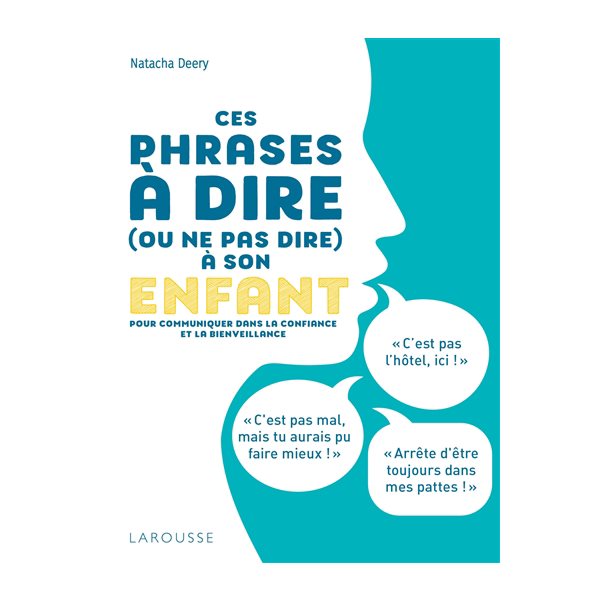 Ces phrases à dire (ou ne pas dire) à son enfant