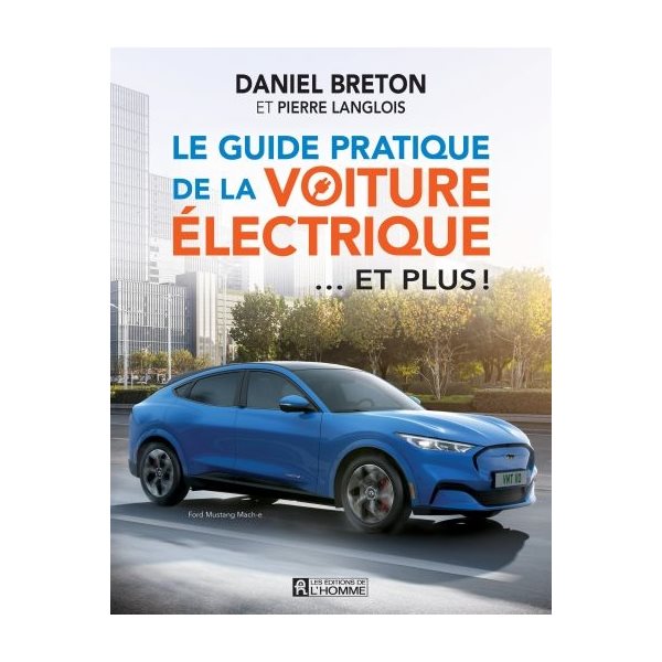 Le guide pratique de la voiture électrique... et plus !