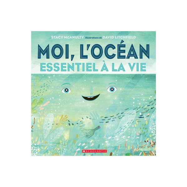 Moi, l’océan : Essentiel à la vie