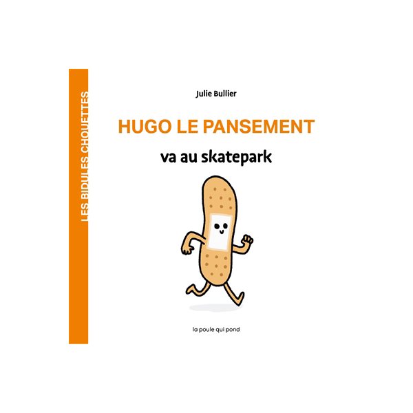 Hugo le pansement va au skatepark, Les bidules chouettes