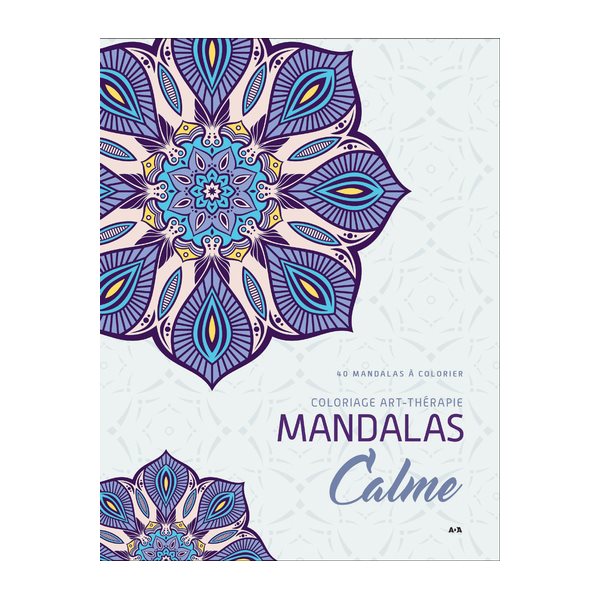 Mandalas Calme : 40 mandalas à colorier, Coloriage art-thérapie