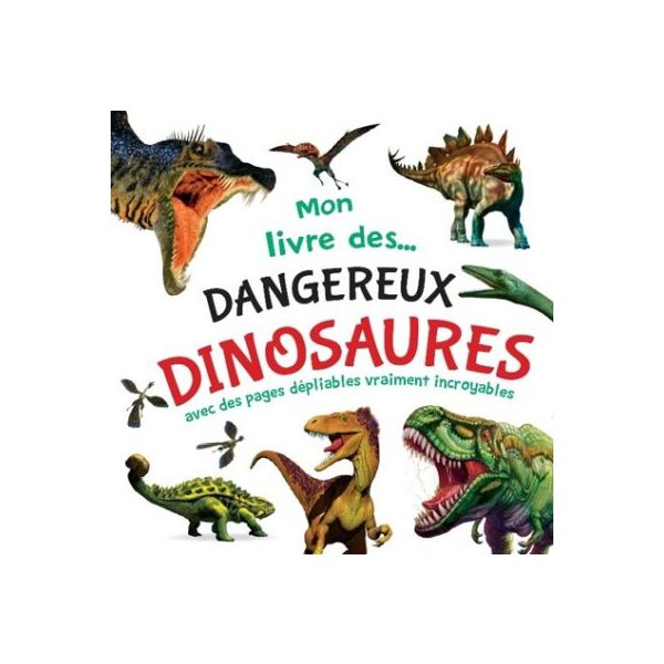 Mon livre des... dangereux dinosaures