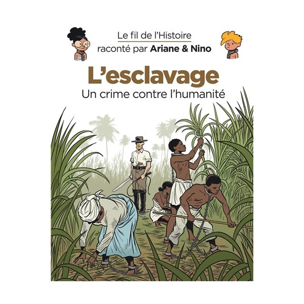 L'esclavage, Tome 37, Le fil de l'histoire raconté par Ariane & Nino