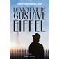 La vraie vie de Gustave Eiffel