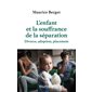 L'enfant et la souffrance de la séparation