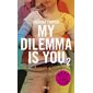My dilemma is you t.02