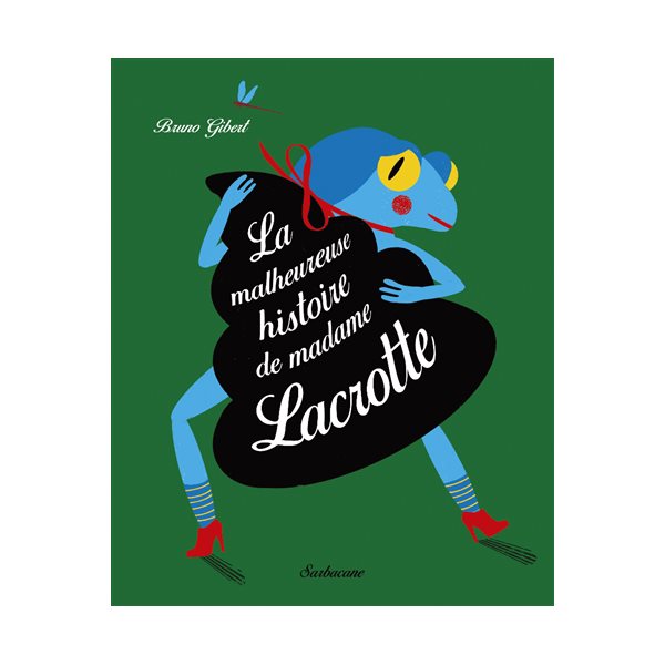 La malheureuse histoire de madame Lacrotte