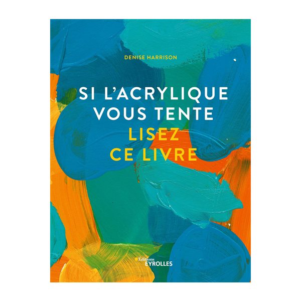 Si l'acrylique vous tente, lisez ce livre